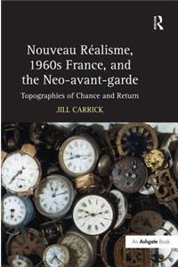 Nouveau Realisme, 1960s France, and the Neo-avant-garde