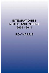 Integrationist Notes and Papers 2009 -2011