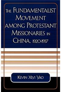 Fundamentalist Movement Among Protestant Missionaries in China, 1920-1937