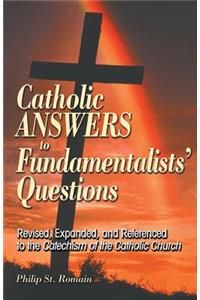 Catholic Answers to Fundamentalists' Questions