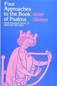 Four Approaches to the Book of Psalms: From Saadiah Gaon to Abraham Ibn Ezra