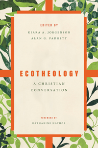 Ecotheology: A Christian Conversation