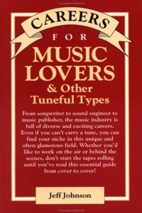 Careers for Music Lovers & Other Tuneful Types