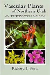 Vascular Plants of Northern Utahs