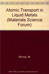 Atomic Transport in Liquid Metals