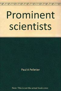 PROMINENT SCIENTISTS