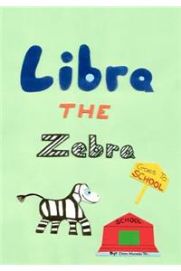 Libra the Zebra Goes to School