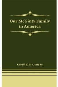Our McGinty Family in America