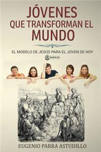 Jovenes que transforman el mundo