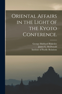 Oriental Affairs in the Light of the Kyoto Conference.