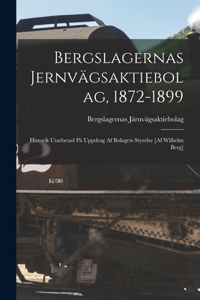 Bergslagernas Jernvägsaktiebolag, 1872-1899