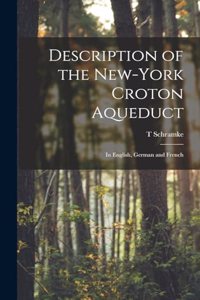 Description of the New-York Croton Aqueduct