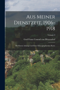 Aus meiner Dienstzeit, 1906-1918; mit einem Anhang und einer ethnographischen Karte; Volume 3