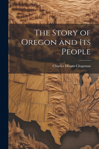 Story of Oregon and Its People