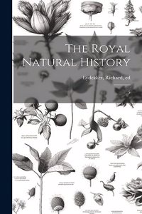 The Royal Natural History