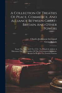 Collection Of Treaties Of Peace, Commerce, And Alliance Between Great-britain And Other Powers