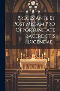 Preces Ante Et Post Missam Pro Opportunitate Sacerdotis Dicendae...