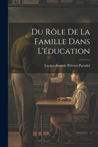 Du Rôle de la Famille Dans L'éducation