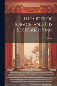 Odes of Horace, and His Secular Hymn