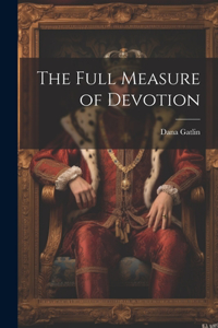 Full Measure of Devotion