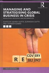 Managing and Strategising Global Business in Crisis: Resolution, Resilience and Reformation