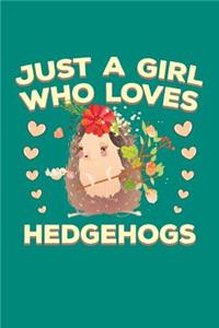 Just a Girl Who Loves Hedgehogs
