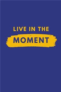 Live In The Moment