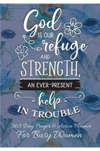 God Is Our Refuge and Strength An Ever Present Help In Trouble