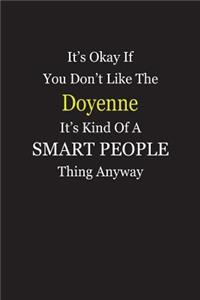 It's Okay If You Don't Like The Doyenne It's Kind Of A Smart People Thing Anyway