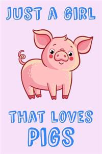 Just A Girl That Loves Pigs