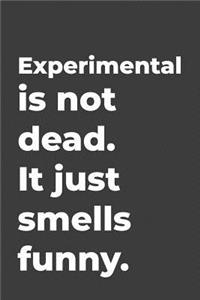 Experimental Is Not Dead