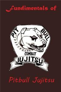 The Fundamentals of Pitbull Jujitsu