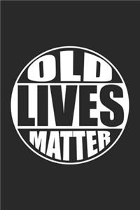Old Lives Matter