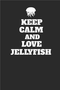 Keep Calm And Love Jellyfish