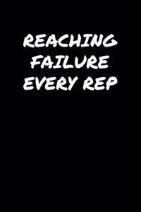 Reaching Failure Every Rep