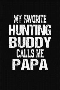 My Favorite Hunting Buddy Calls Me Papa