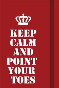 Keep calm and point your toes