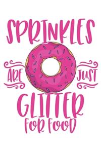 Sprinkles Are Just Glitter For Food