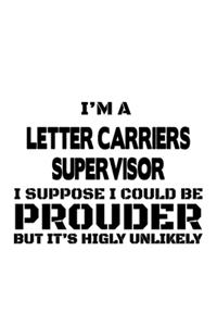 I'm A Letter Carriers Supervisor I Suppose I Could Be Prouder But It's Highly Unlikely