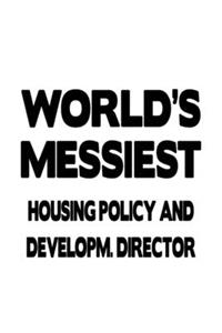 World's Messiest Housing Policy And Developm. Director