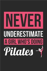Never Underestimate A Girl Who's Doing Pilates - Pilates Training Journal - Pilates Notebook - Gift for Pilates Lover