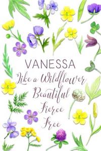 Vanessa Like a Wildflower Beautiful Fierce Free