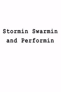 Stormin Swarmin and Performin: Blank Lined Journal