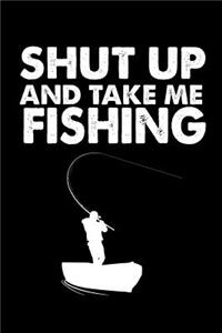 Shut Up And Take Me Fishing