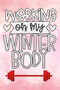 working on my winter body