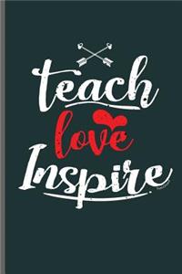 Teach love Inspire