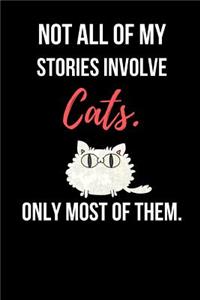 Not All Of My Stories Involve Cats. Only Most Of Them.