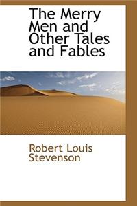 The Merry Men and Other Tales and Fables