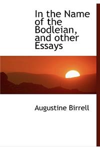In the Name of the Bodleian, and Other Essays
