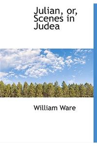 Julian, Or, Scenes in Judea